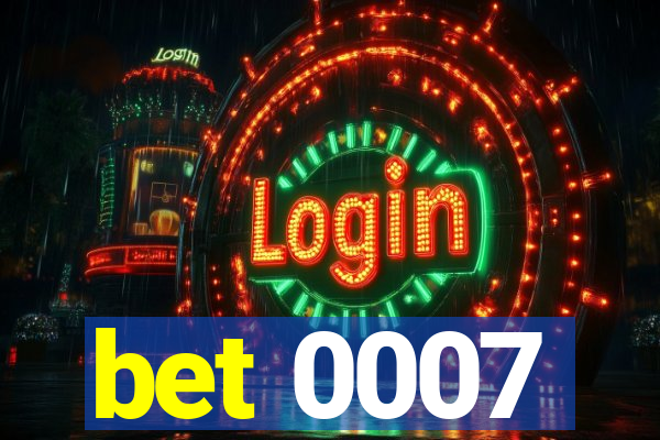 bet 0007